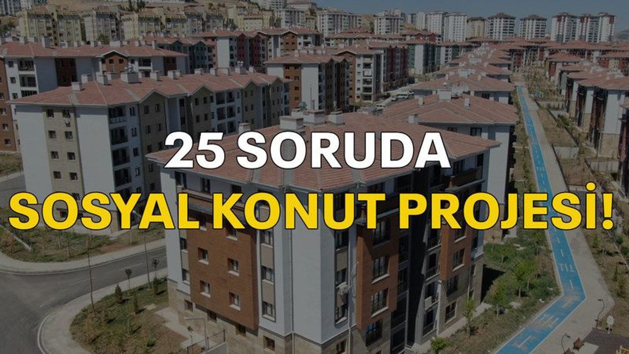 25 soruda sosyal konut projesi!